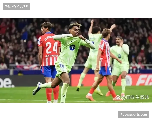 亚马尔9球10助攻创纪录 18岁146天成最年轻20球先生